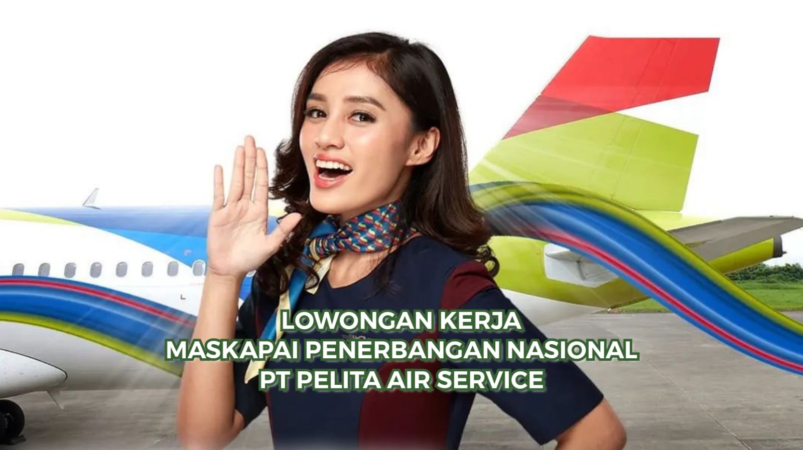 Lowongan Flight Operation Officer – PT Pelita Air Service (Jakarta & Tangerang)